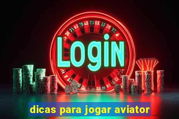 dicas para jogar aviator