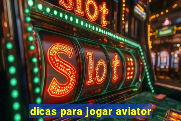 dicas para jogar aviator