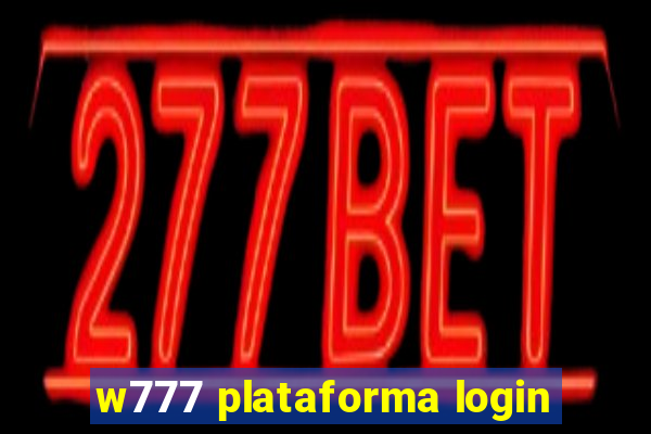 w777 plataforma login