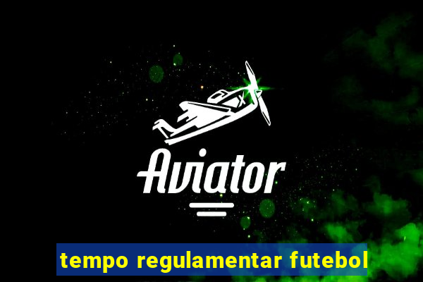 tempo regulamentar futebol