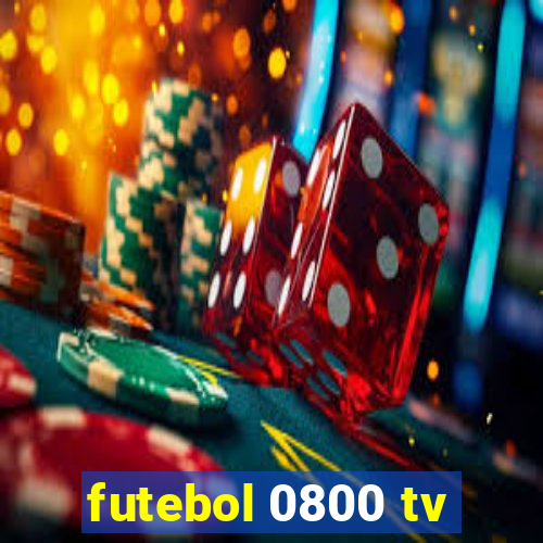 futebol 0800 tv