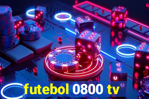 futebol 0800 tv