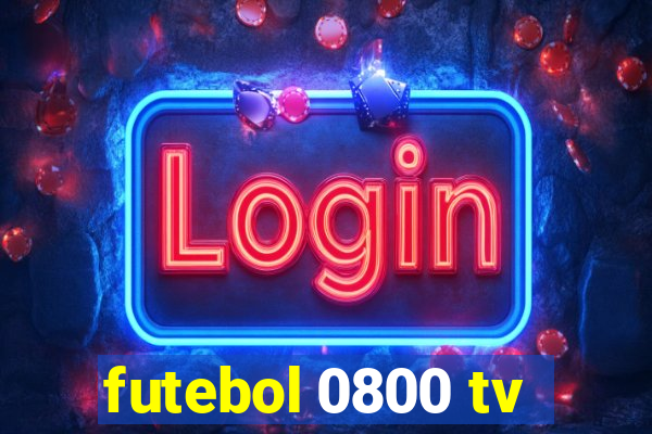 futebol 0800 tv