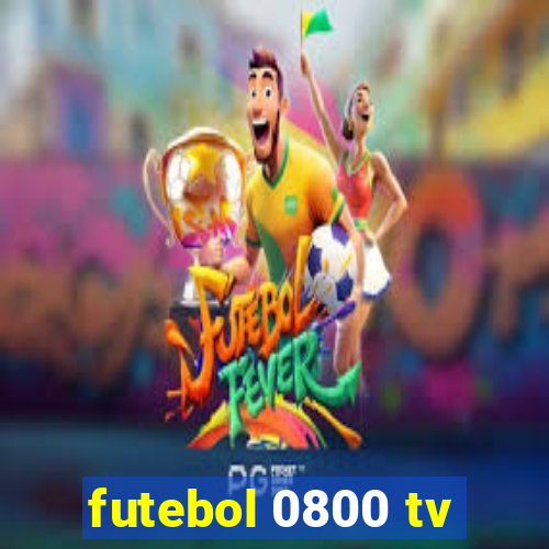 futebol 0800 tv