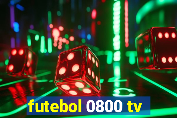 futebol 0800 tv