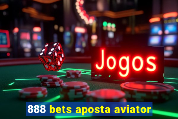 888 bets aposta aviator