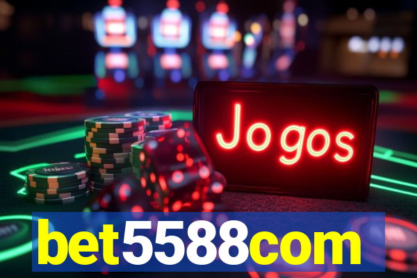 bet5588com