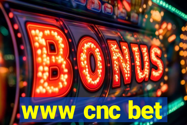 www cnc bet