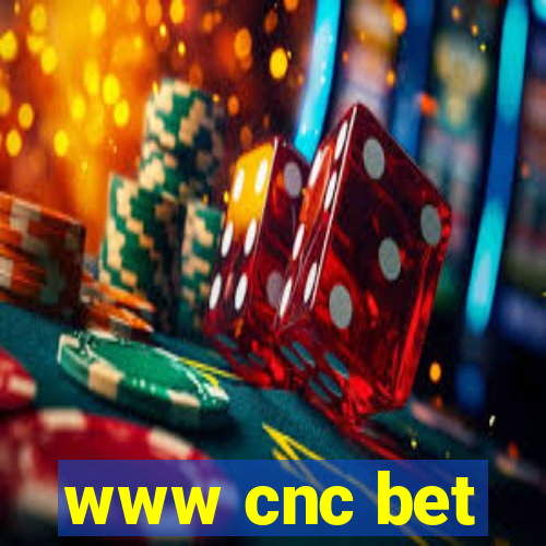 www cnc bet