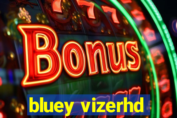 bluey vizerhd