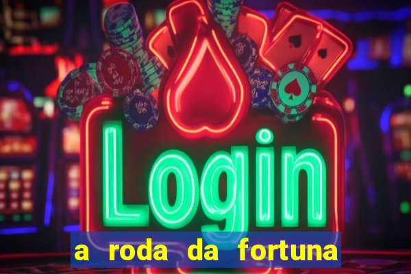 a roda da fortuna tarot conselho