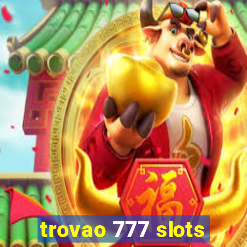 trovao 777 slots