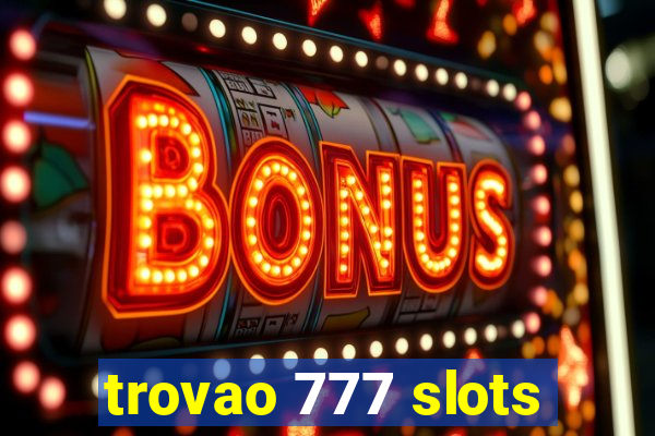 trovao 777 slots