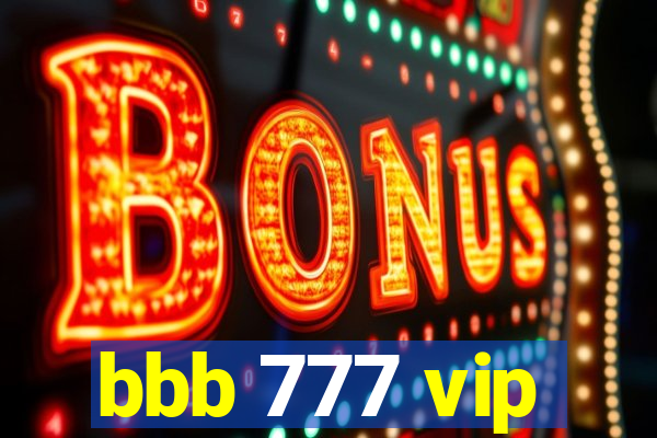 bbb 777 vip