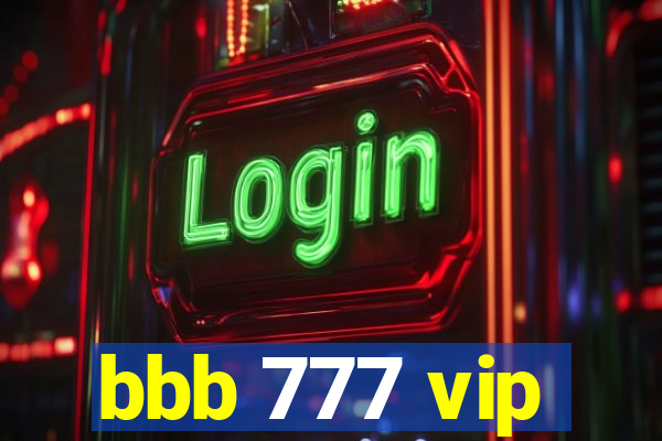 bbb 777 vip