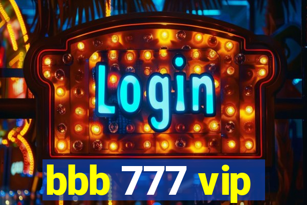 bbb 777 vip