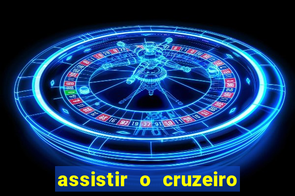 assistir o cruzeiro das loucas