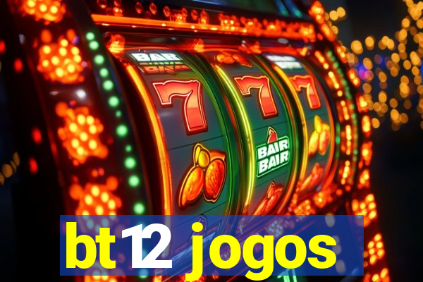 bt12 jogos