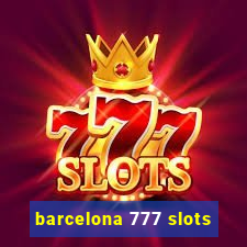 barcelona 777 slots