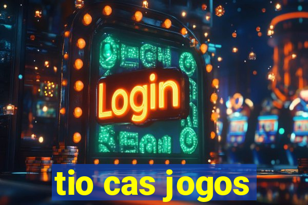 tio cas jogos