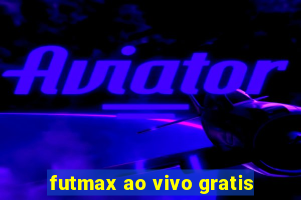 futmax ao vivo gratis