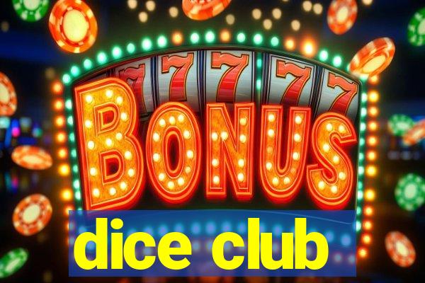 dice club