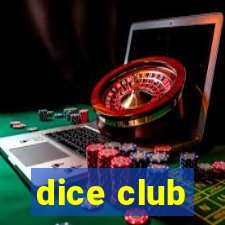 dice club