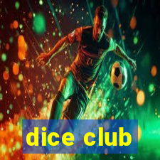 dice club