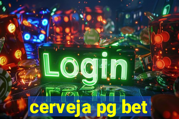 cerveja pg bet