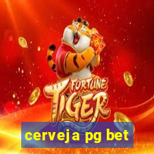 cerveja pg bet