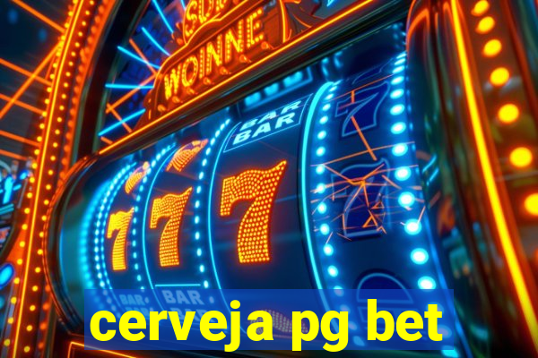 cerveja pg bet