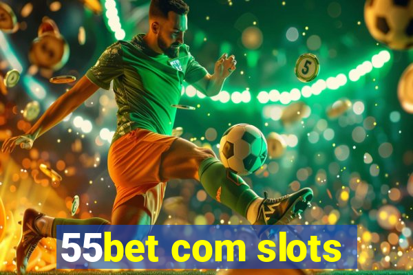 55bet com slots