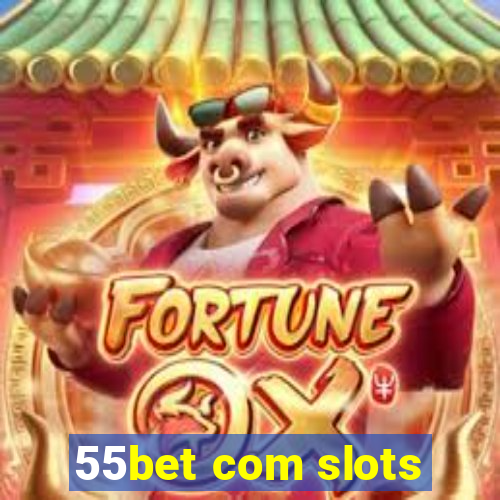 55bet com slots