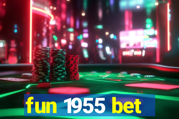 fun 1955 bet