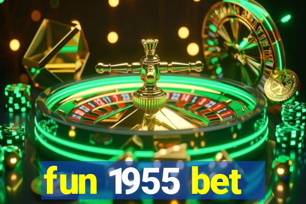 fun 1955 bet