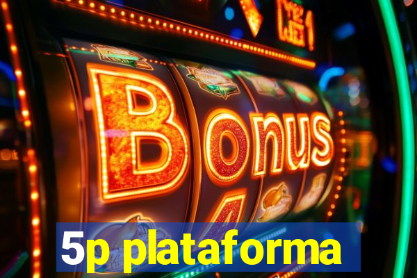 5p plataforma