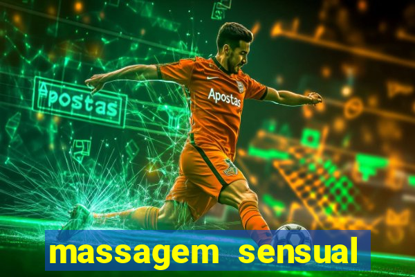 massagem sensual novo hamburgo