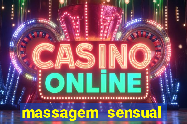 massagem sensual novo hamburgo