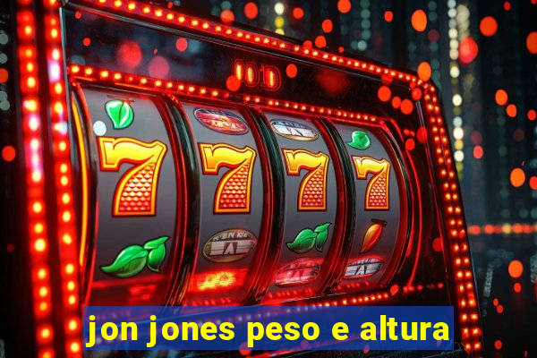 jon jones peso e altura