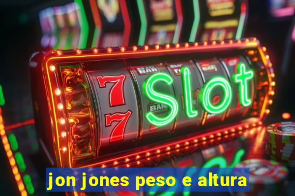 jon jones peso e altura