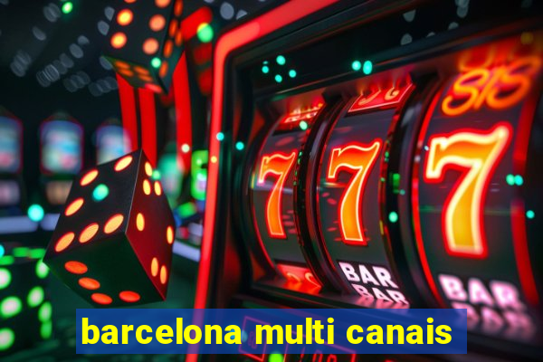 barcelona multi canais