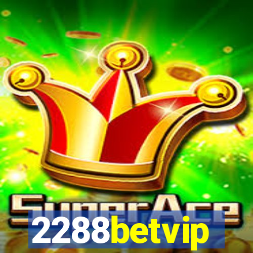 2288betvip