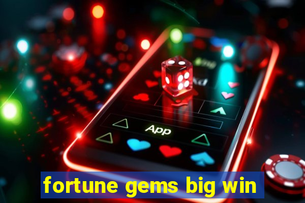 fortune gems big win