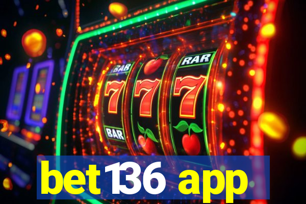 bet136 app