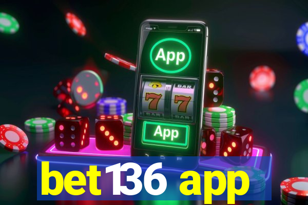 bet136 app