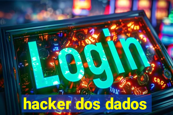 hacker dos dados