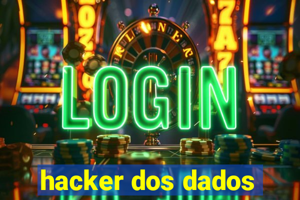 hacker dos dados