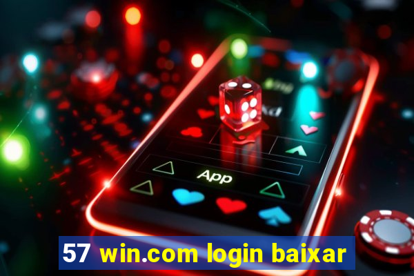 57 win.com login baixar