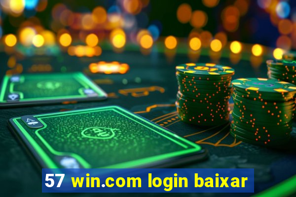 57 win.com login baixar