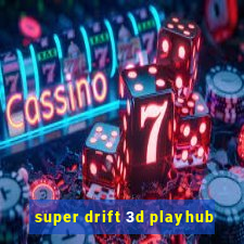 super drift 3d playhub